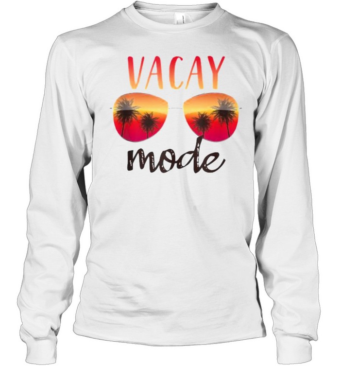Vacay Mode Summer Cruise Getaway Glasses shirt Long Sleeved T-shirt
