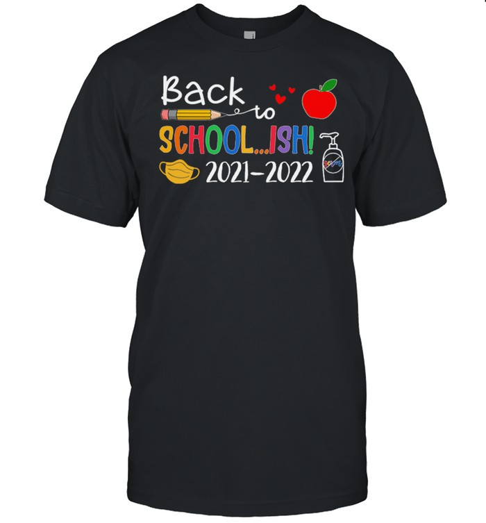 Back To School Ish 2021 2022 shirt Classic Men's T-shirt