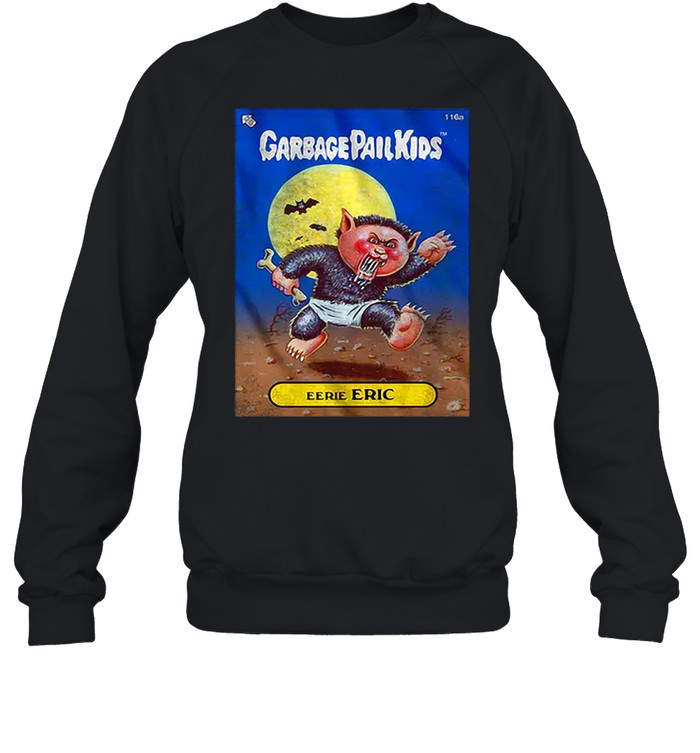 Garbage Pail Kids Eerie Eric T-shirt Unisex Sweatshirt