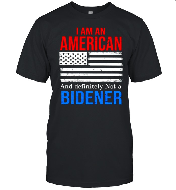 I am an American and definitely not a Bidener shirt