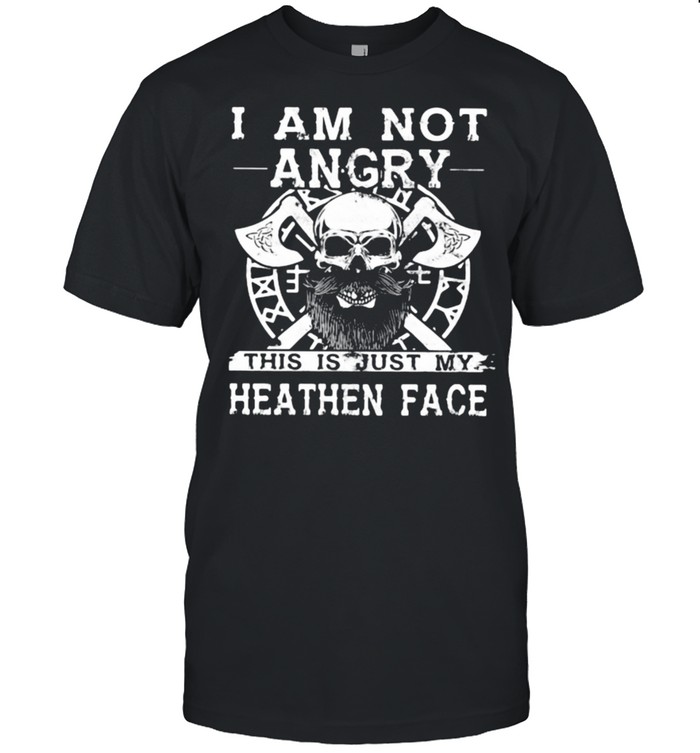 I Am Not Angry This Is Just My Heathen Face Viking Skull  Classic Men's T-shirt