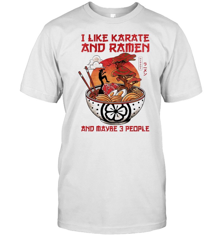 I like karate and ramen and maybe 3 people shirt Classic Men's T-shirt