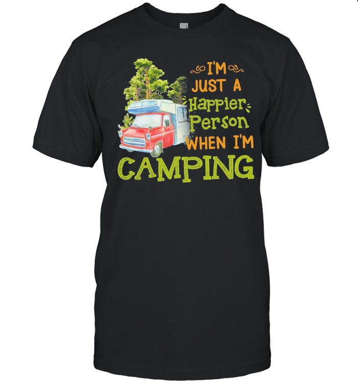 Im just a happier person when im camping shirt Classic Men's T-shirt