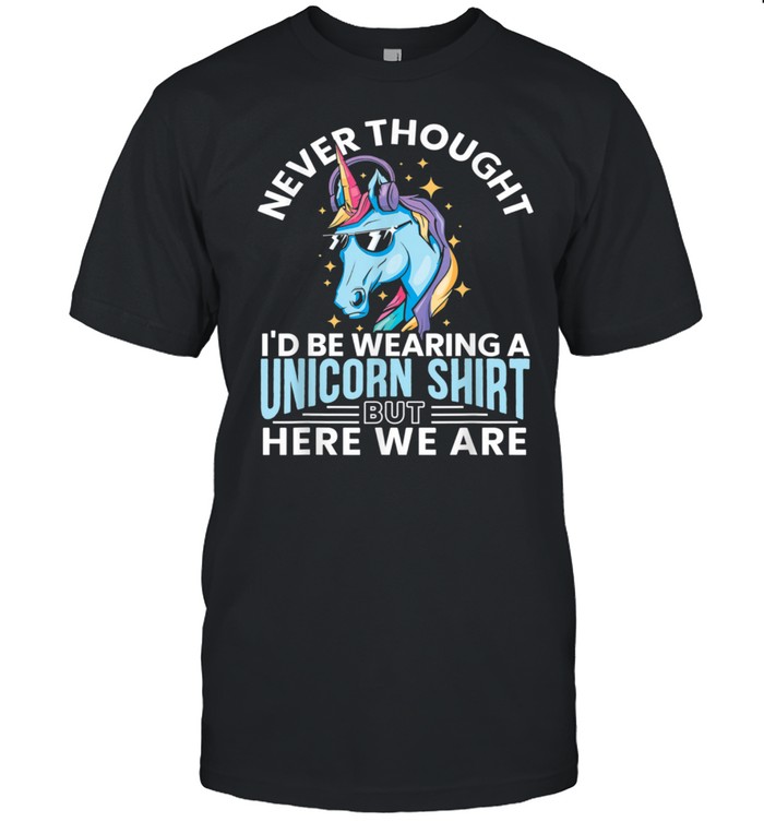 Never Thought I'd Be Wearing A Unicorn  Unicorn shirt Classic Men's T-shirt