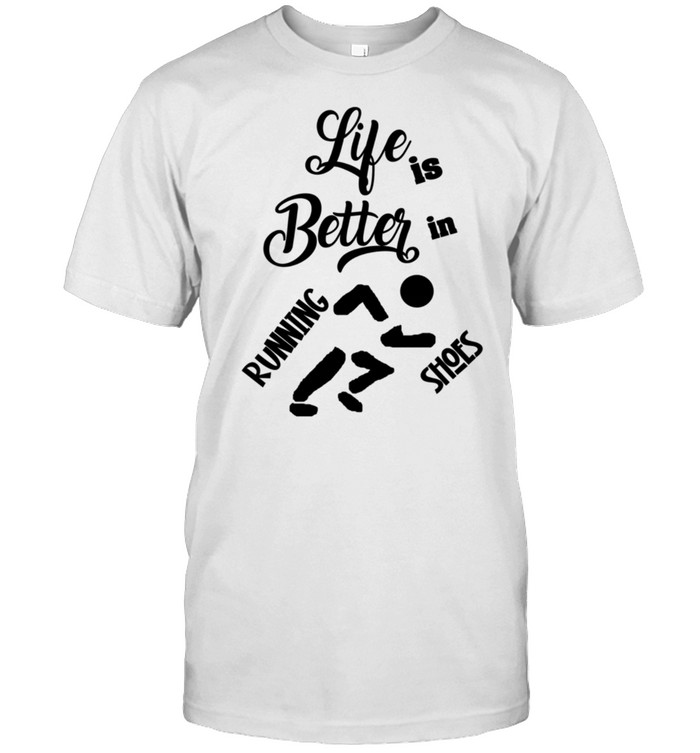 Smileteessports Life is better in Running Shoes shirt
