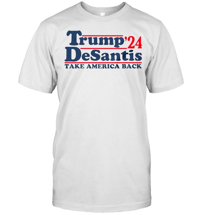 Trump desantis 2024 take america back shirt