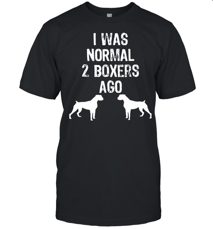 I Was Normal 2 Boxers Ago Dog shirt Classic Men's T-shirt
