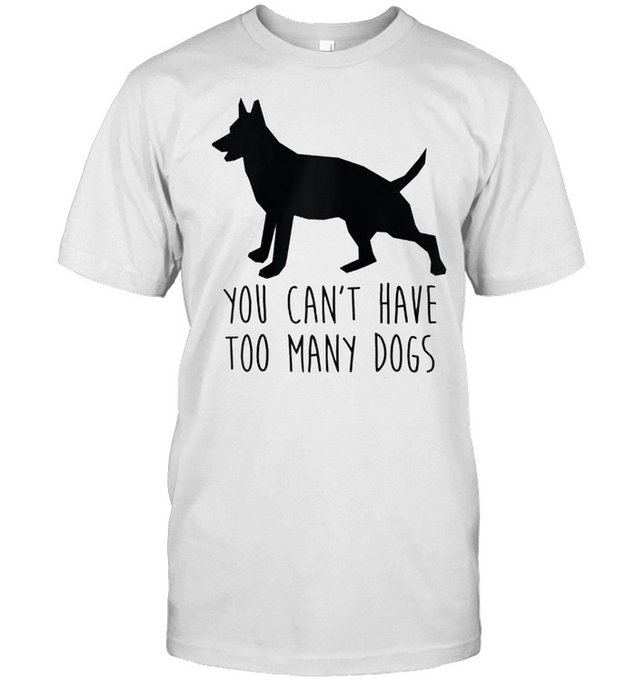You Can’t Have Too Many Dogs Rescue Dog Word Design shirt