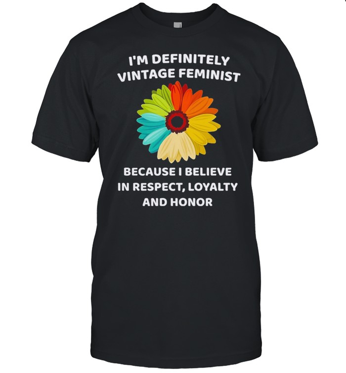 Im Definitely Vintage Feminist Because I Believe shirt Classic Men's T-shirt