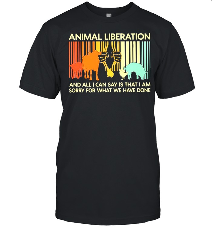 Animal liberation and all I can say is that I am sorry for what we have done shirt Classic Men's T-shirt