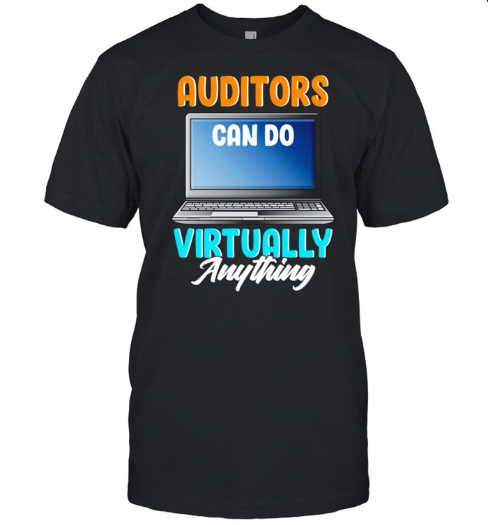 Auditors Can Do Virtually Anything Accountant shirt Classic Men's T-shirt