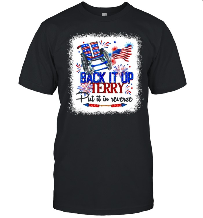Back It Up Terry Put It In Reverse Funny 4th Of July  Classic Men's T-shirt
