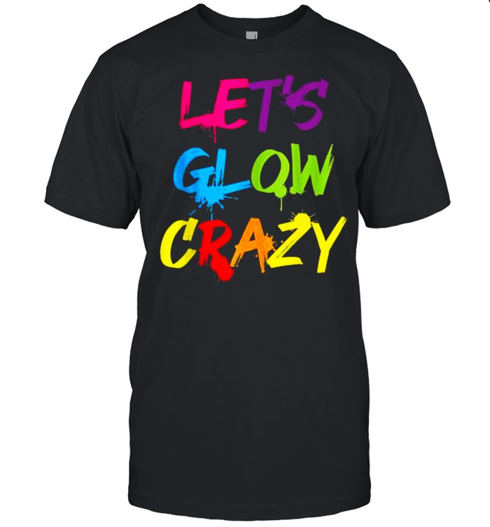 Lets Glow Crazy Color  Classic Men's T-shirt