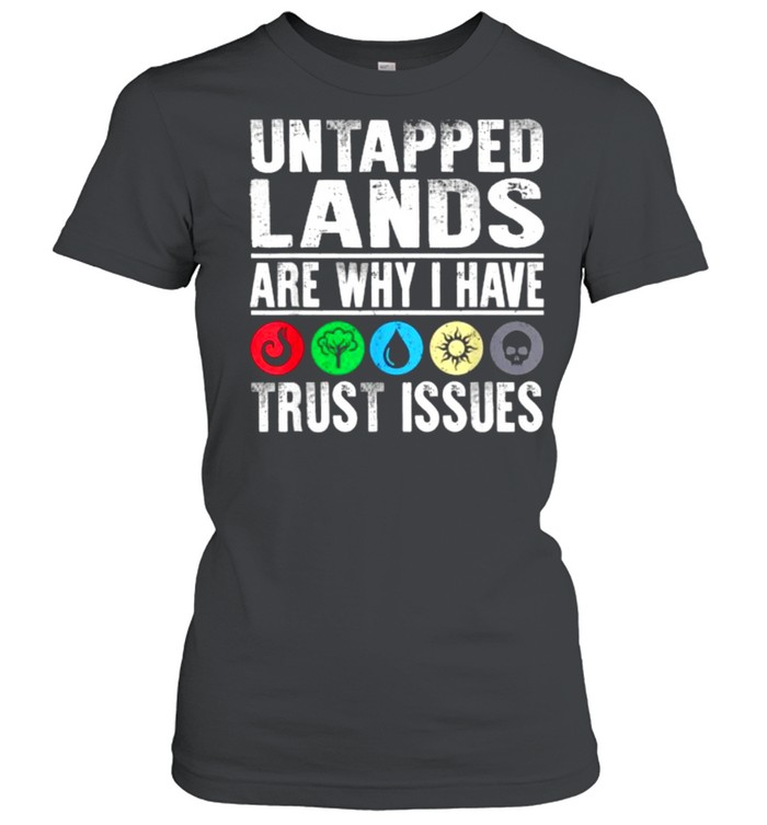 Untapped Lands Trust Issues Magic Geek Great cool  Classic Women's T-shirt