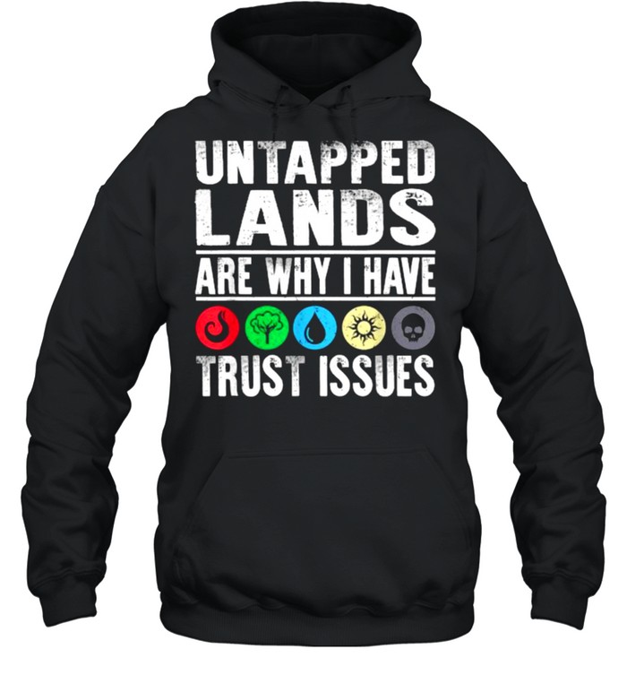 Untapped Lands Trust Issues Magic Geek Great cool  Unisex Hoodie