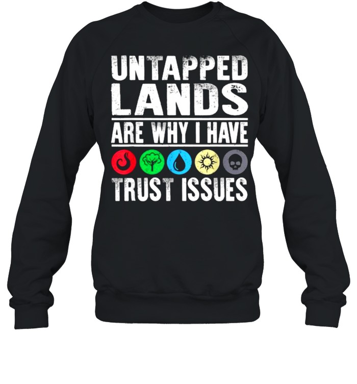 Untapped Lands Trust Issues Magic Geek Great cool  Unisex Sweatshirt