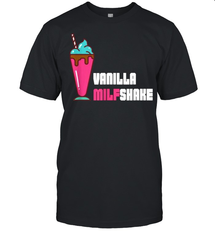 Vanilla MILFshake T-Shirt