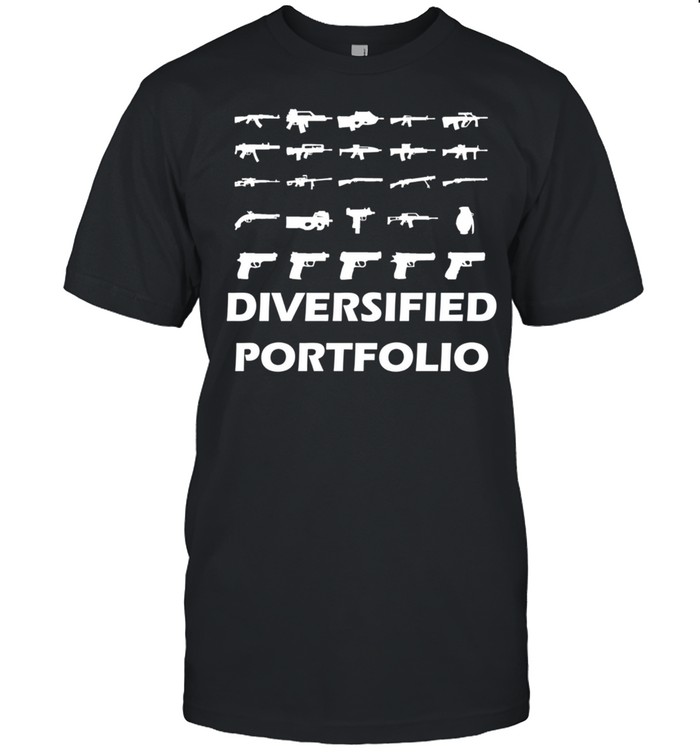 Diversified Portfolio Guns Pistols Rifles Firearms Shotgun shirt