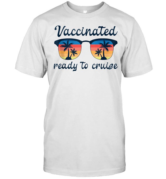 Fully Vaccinated And Ready To Cruise Party Travel Vaccine shirt Classic Men's T-shirt
