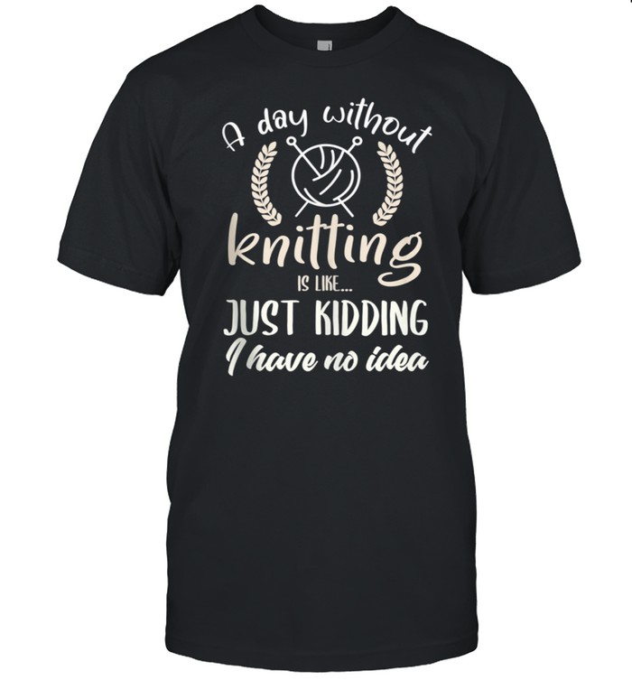 Knitting  Knitter Quote Joke I Love Knitting shirt Classic Men's T-shirt