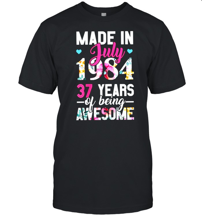 Made in July 1984 37 Years Of Being Awesome Flower Shirt