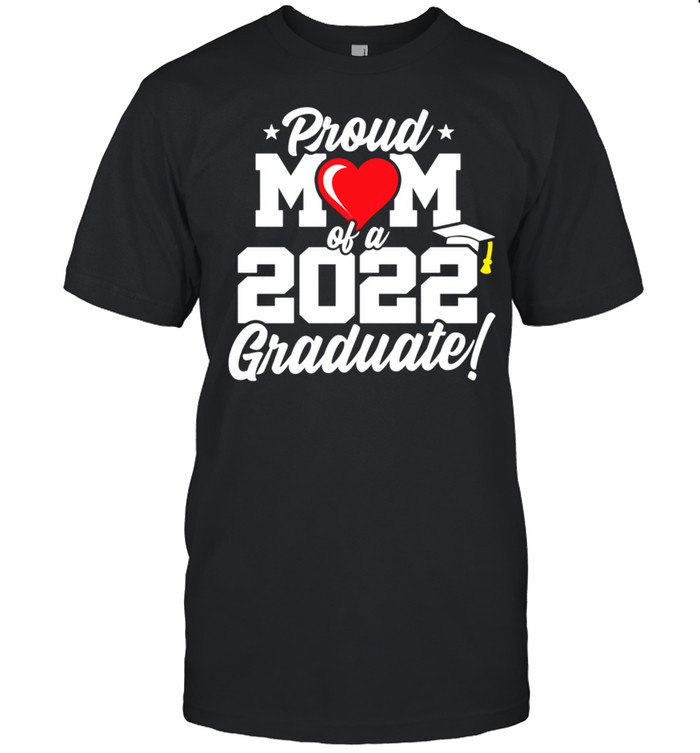 Senior Year Proud Mom Graduation 2022 Senior 2022 shirt