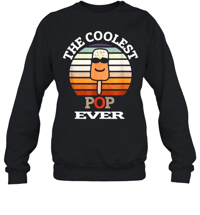 The Coolest Pop EVER Vintage T- Unisex Sweatshirt