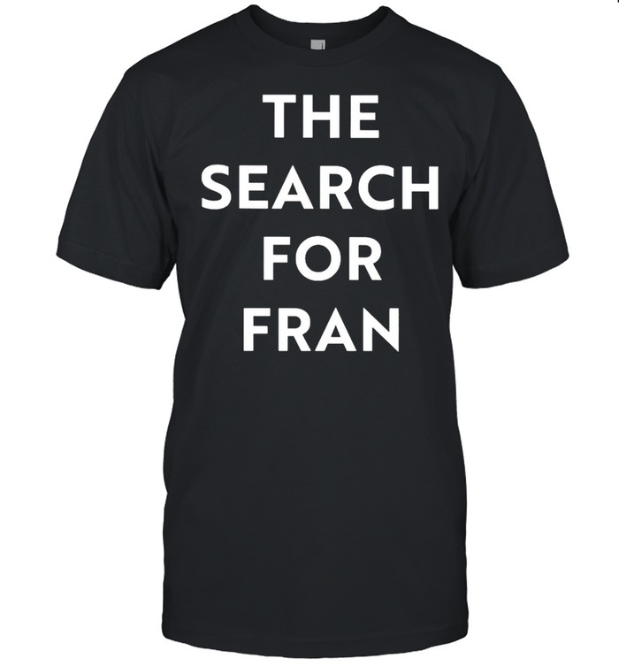 The search for Fran shirt shirt Classic Men's T-shirt