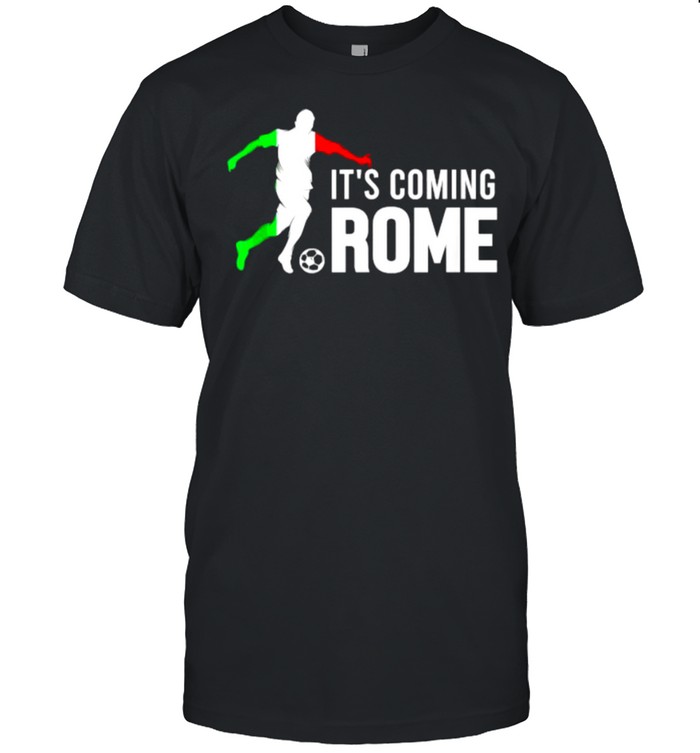 Football Its Coming Rome Home Soccer Italia Italian Flag shirt Classic Men's T-shirt