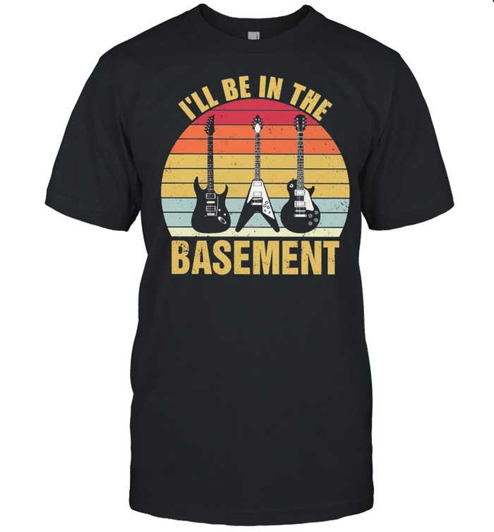Guitars Ill Be In The Basement Vintage Retro shirt Classic Men's T-shirt