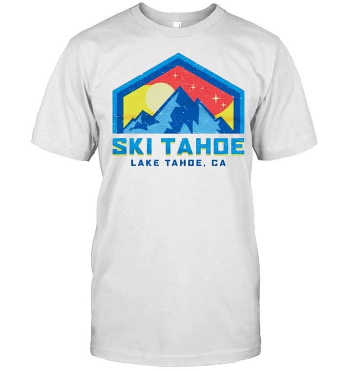 Lake Tahoe California Ski Tahoe shirt
