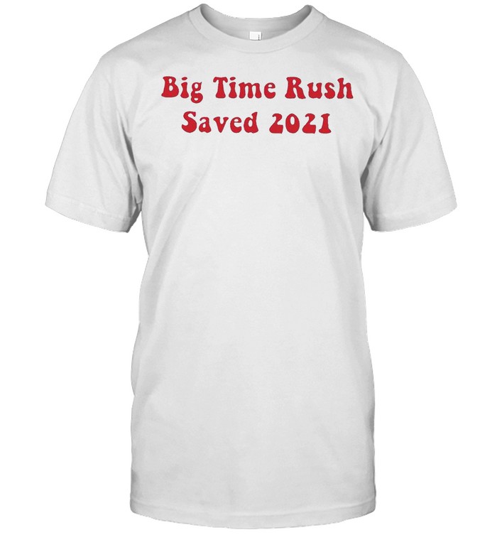 Big time rush saved 2021 shirt Classic Men's T-shirt
