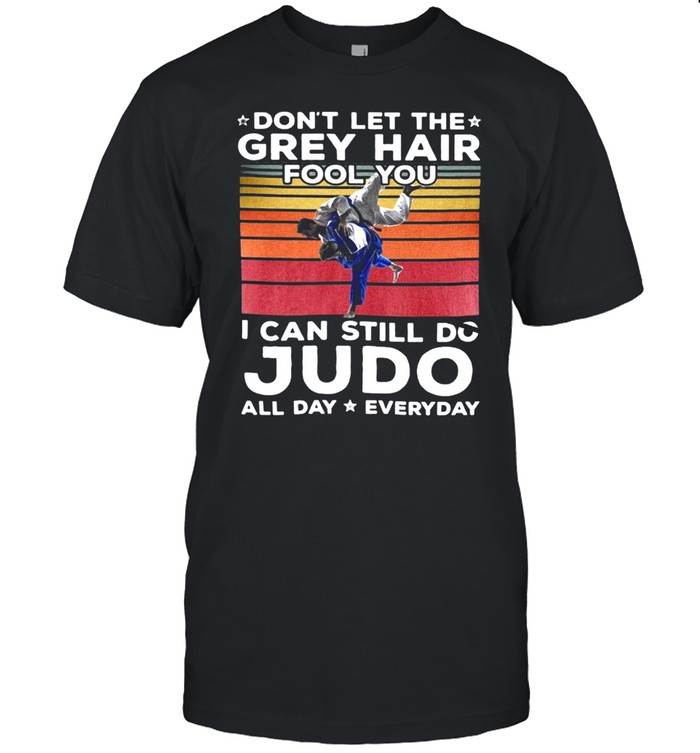 Don’t Let The Grey Hair Fool You I Can Do JUDO All Day Everyday Vintage Retro T-shirt Classic Men's T-shirt