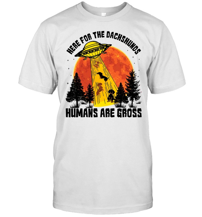 Here for the dachshunds humans are gross shirt Classic Men's T-shirt