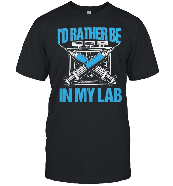 Id rather be in my lab vaccine covid 19 shirt