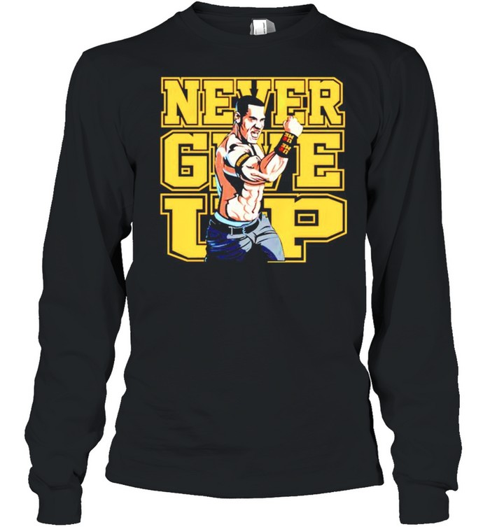 John Cena never give up shirt Long Sleeved T-shirt