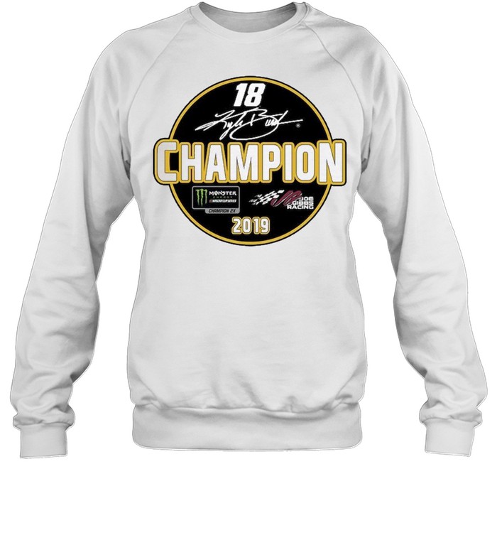 Kyle Busch Joe Gibbs Racing Team Collection 2019 Monster Energy NASCAR Cup Series Champion shirt Unisex Sweatshirt