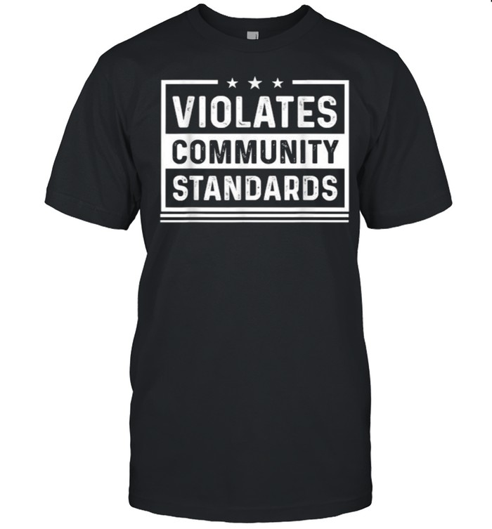 Violates community standards T- Classic Men's T-shirt