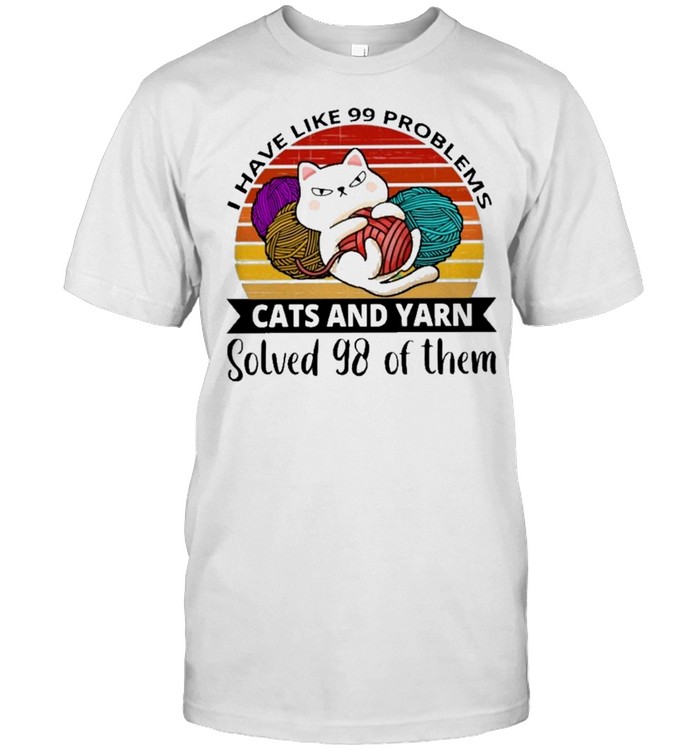 Cat I have like 99 problems cats and yarn solved 98 of them shirt Classic Men's T-shirt