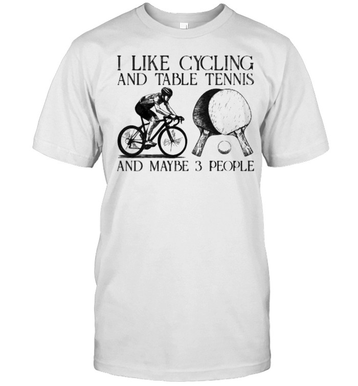 I like cycling and table tennis and maybe 3 people shirt Classic Men's T-shirt