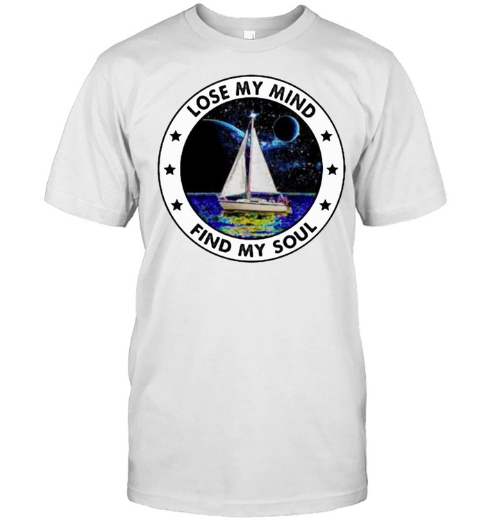 Lose my mind find my soul sailing shirt Classic Men's T-shirt