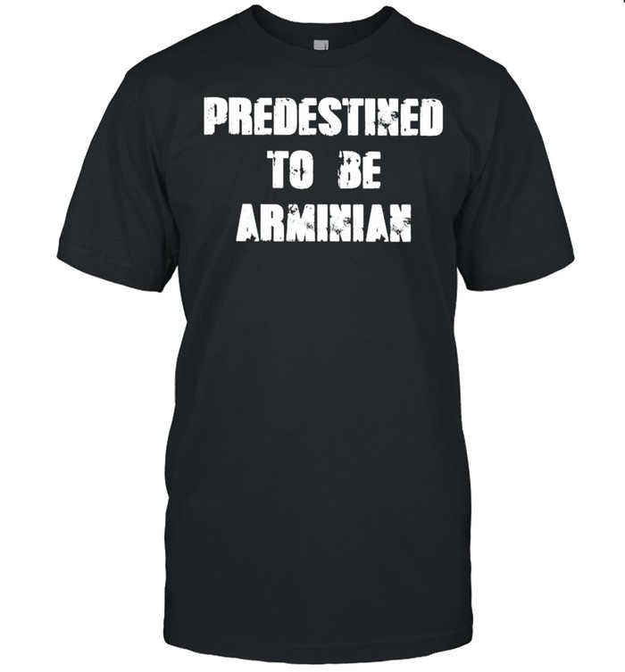 Predestined to be arminian shirt Classic Men's T-shirt