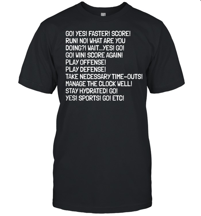 Sports Quote Inspired Hilarious Sports Related Yelling shirt