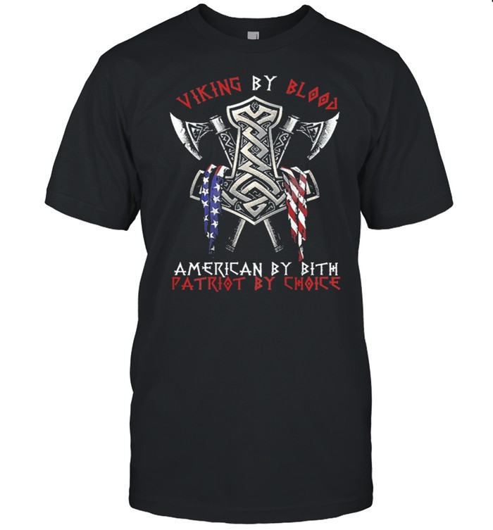 Viking by blood American by bith patriot by choice shirt Classic Men's T-shirt