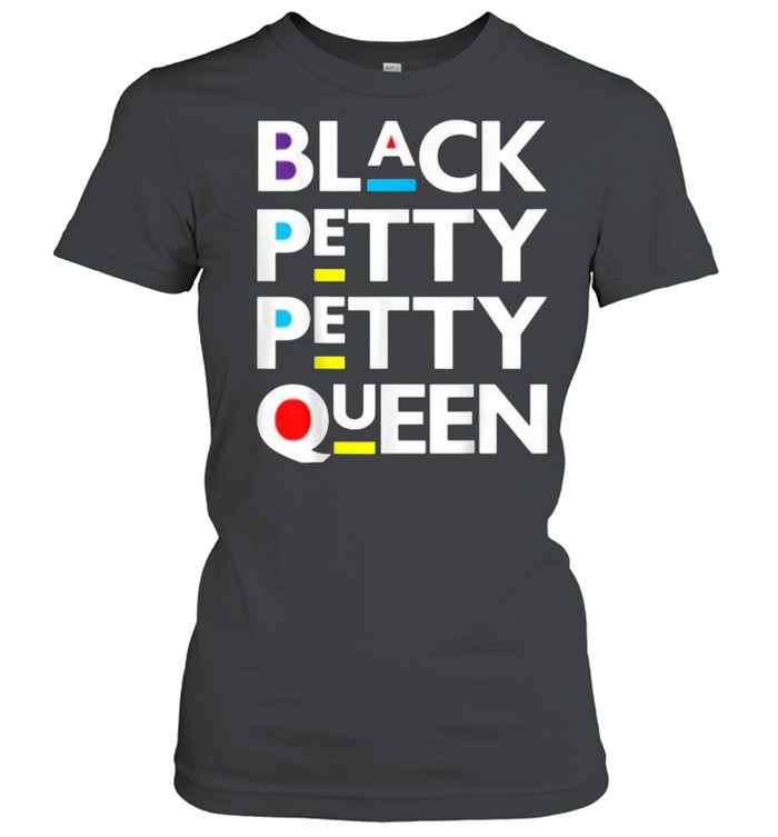 Black Petty Petty Queen Melanin Women Magic Brown Skin Girls T- Classic Women's T-shirt