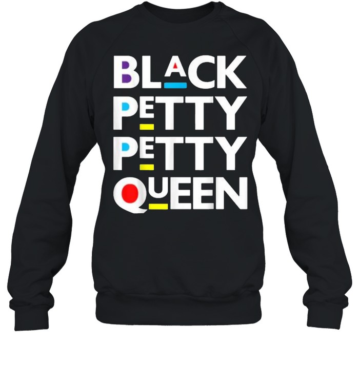 Black Petty Petty Queen Melanin Women Magic Brown Skin Girls T- Unisex Sweatshirt