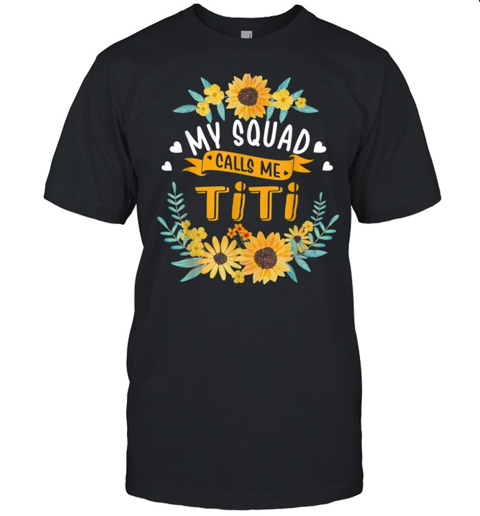 My Squad Calls Me Titi Mothers Day shirt Classic Men's T-shirt