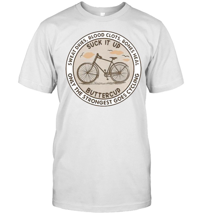Sweat dries blood clots bones heal only the strongest goes cycling shirt Classic Men's T-shirt