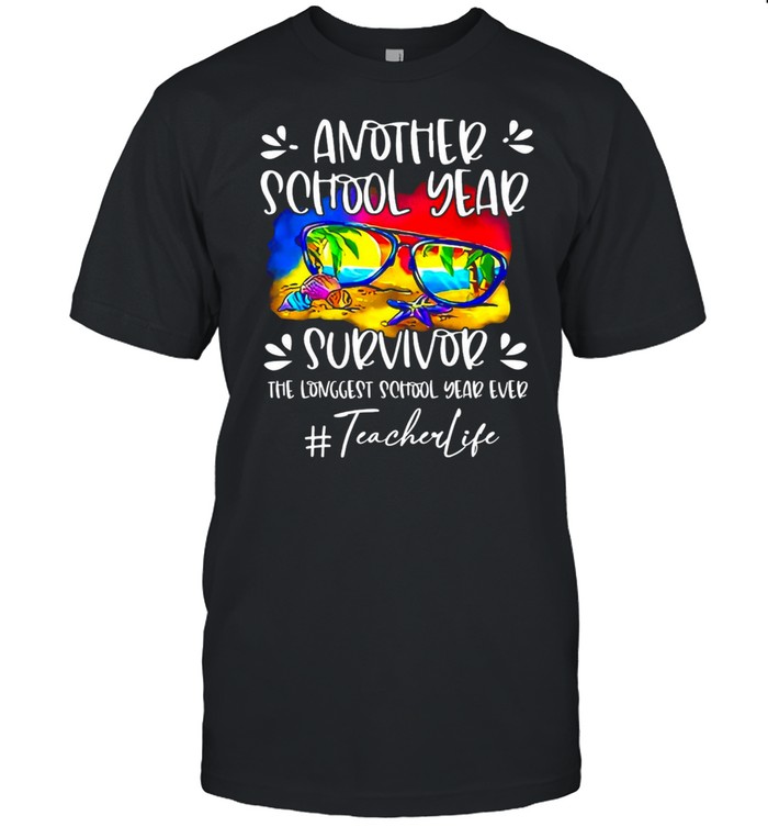 Another School Year Survivor The Longest School Year Ever Teacher Life T-shirt Classic Men's T-shirt