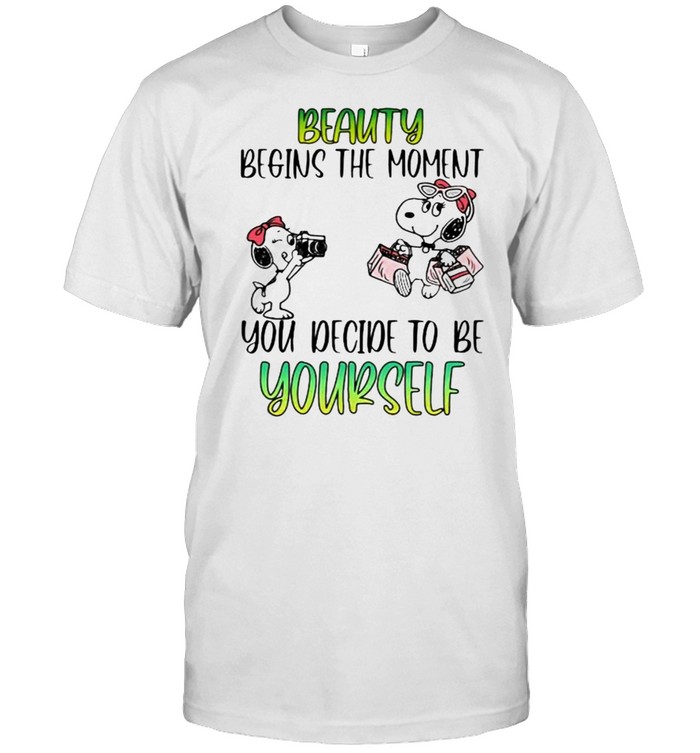 Beauty Begins The Moment You Decide To Be Yourself Snoopy shirt